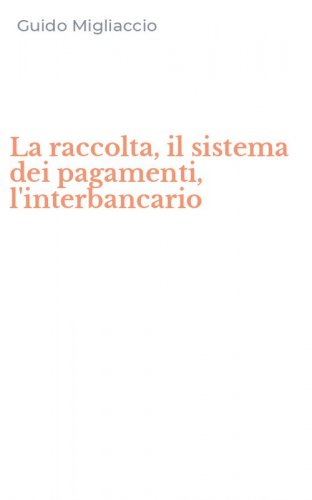 La raccolta, il sistema dei pagamenti, l'interbancario