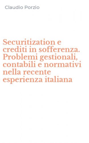Securitization e crediti in sofferenza. Problemi gestionali, contabili e normativi nella recente esperienza italiana