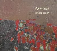 Asmone. Madre terra. Catalogo della mostra (Gubbio, 3-30 giugno 2018)