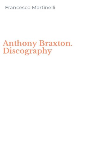 Anthony Braxton. Discography