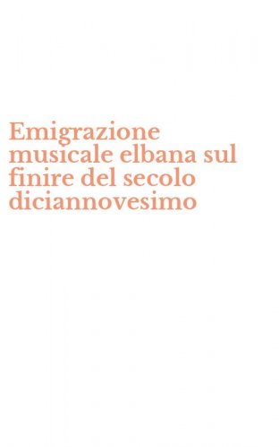 Emigrazione musicale elbana sul finire del secolo diciannovesimo