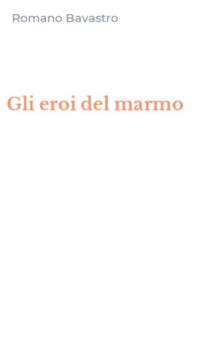 Gli eroi del marmo