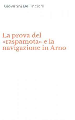 La prova del &laquo;raspamota&raquo; e la navigazione in Arno