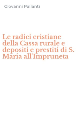 Le radici cristiane della Cassa rurale e depositi e prestiti di S. Maria all'Impruneta