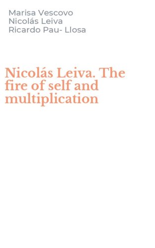 Nicol&aacute;s Leiva. The fire of self and multiplication