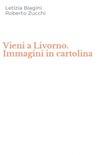 Vieni a Livorno. Immagini in cartolina
