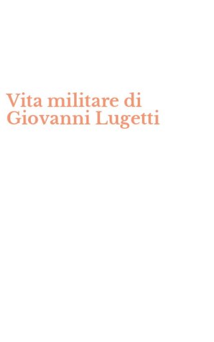 Vita militare di Giovanni Lugetti
