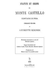 Statuti e ordini di Monte Castello contado di Pisa pubblicati per cura di Giuseppe Kirner