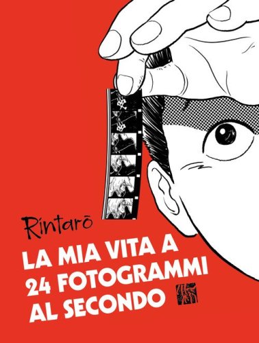 La mia vita a 24 fotogrammi al secondo