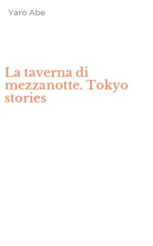 La taverna di mezzanotte. Tokyo stories