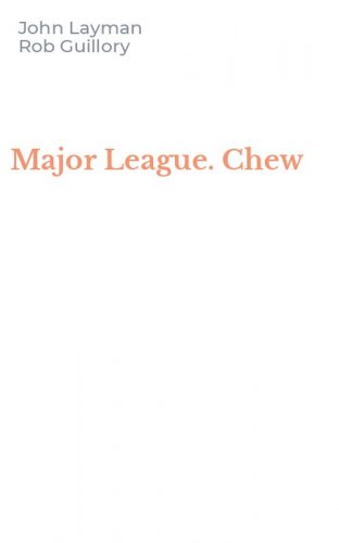 Major League. Chew