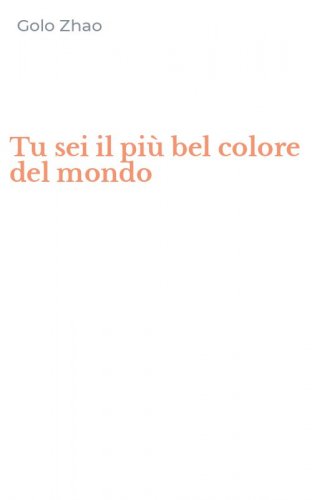 Tu sei il pi&ugrave; bel colore del mondo