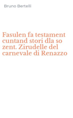 Fasulen fa testament cuntand stori dla so zent. Zirudelle del carnevale di Renazzo