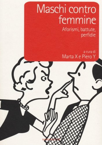 Maschi contro femmine. Aforismi, battute, perfidie