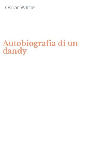 Autobiografia di un dandy