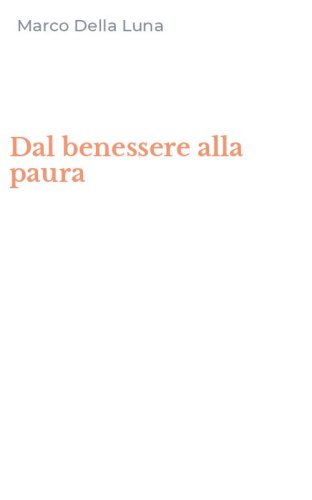 Dal benessere alla paura