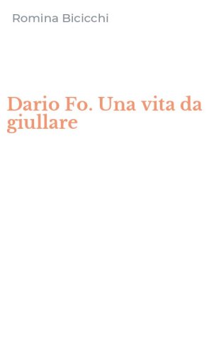 Dario Fo. Una vita da giullare