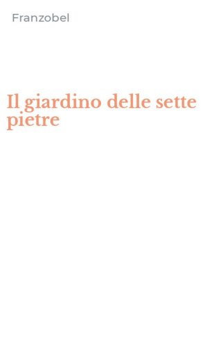 Il giardino delle sette pietre
