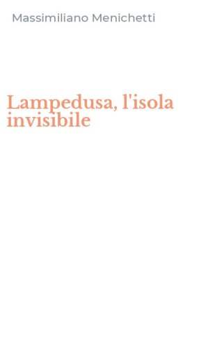 Lampedusa, l'isola invisibile
