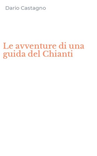 Le avventure di una guida del Chianti