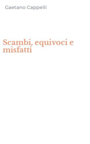 Scambi, equivoci e misfatti
