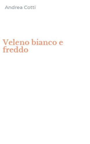 Veleno bianco e freddo
