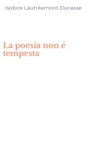 La poesia non &eacute; tempesta