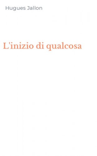 L'inizio di qualcosa