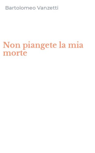 Non piangete la mia morte