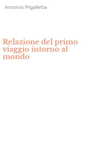 Relazione del primo viaggio intorno al mondo