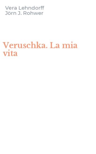 Veruschka. La mia vita
