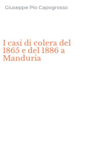I casi di colera del 1865 e del 1886 a Manduria