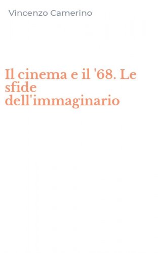 Il cinema e il '68. Le sfide dell'immaginario