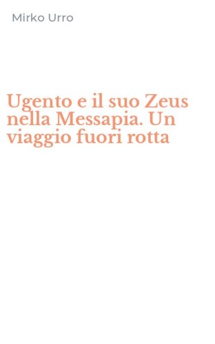 Ugento e il suo Zeus nella Messapia. Un viaggio fuori rotta