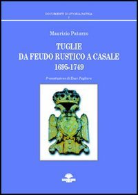 Tuglie da feudo rustico a casale (1695-1749)