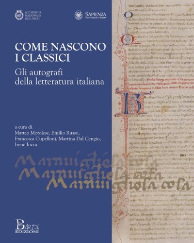 Come nascono i classici. Gli autografi della letteratura italiana