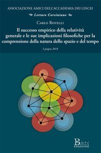 Il successo empirico della relativit&agrave; generale e le sue implicazioni filosofiche per la comprensione della natura dello spazio e del tempo