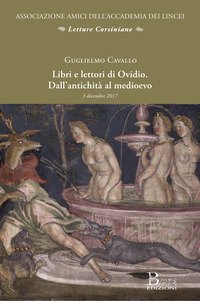 Libri e lettori di Ovidio. Dall'antichit&agrave; al medioevo. Atti della conferenza (Roma, 3 dicembre 2017)