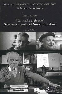 &laquo;Sul confin degli anni&raquo; stile tardo e poesia nel Novecento italiano