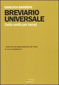 Breviario universale. Della verit&agrave; per lampi