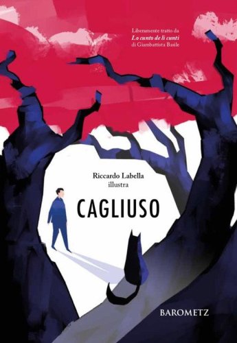 Cagliuso. liberamente tratto da &laquo;Lo cunto de li cunti&raquo; di Giambattista Basile