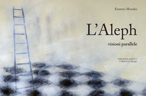 L'Aleph. Visioni parallele. Ediz. italiana e spagnola