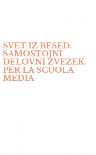 SVET IZ BESED. SAMOSTOJNI DELOVNI ZVEZEK. PER LA SCUOLA MEDIA