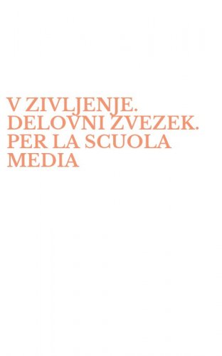 V ZIVLJENJE. DELOVNI ZVEZEK. PER LA SCUOLA MEDIA