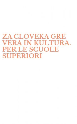ZA CLOVEKA GRE VERA IN KULTURA. PER LE SCUOLE SUPERIORI