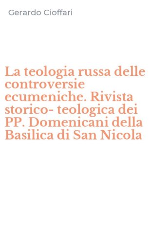 La teologia russa delle controversie ecumeniche. Rivista storico-teologica dei PP. Domenicani della Basilica di San Nicola