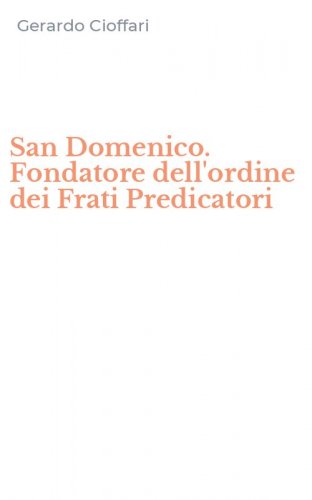San Domenico. Fondatore dell'ordine dei Frati Predicatori