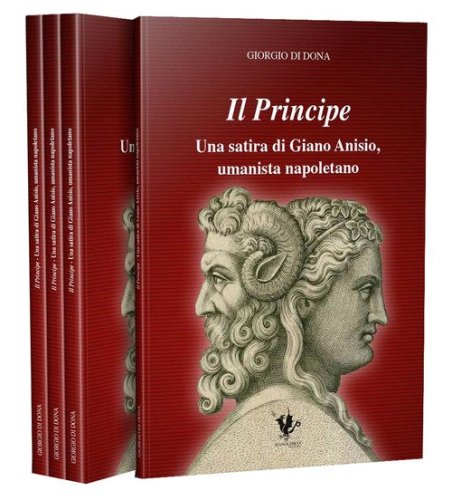 Il Principe. Una satira di Giano Anisio, umanista napoletano