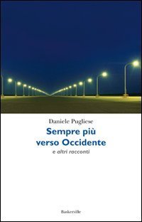 Sempre pi&ugrave; verso occidente e altri racconti