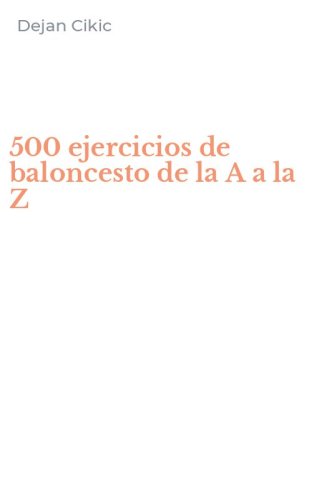 500 ejercicios de baloncesto de la A a la Z